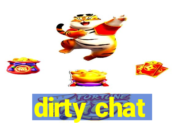 dirty chat